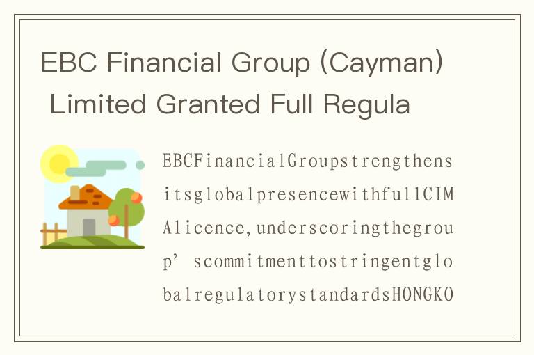 EBC Financial Group (Cayman) Limited Granted Full Regulatory Licence from the Cayman Islands Monetar