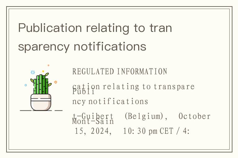 Publication relating to transparency notifications