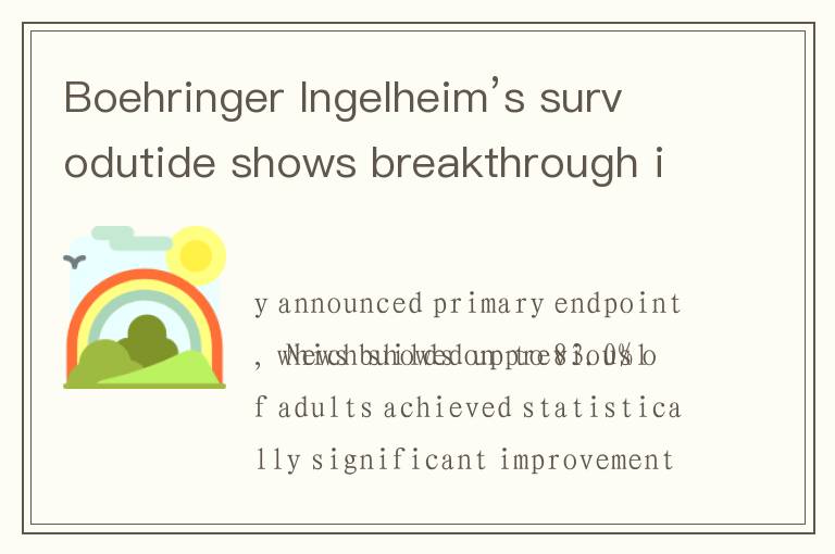 Boehringer Ingelheim’s survodutide shows breakthrough improvement in liver fibrosis with no worsenin