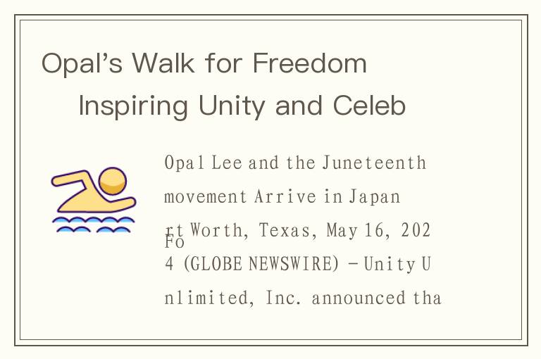 Opal's Walk for Freedom℠ Inspiring Unity and Celebration Across the Globe