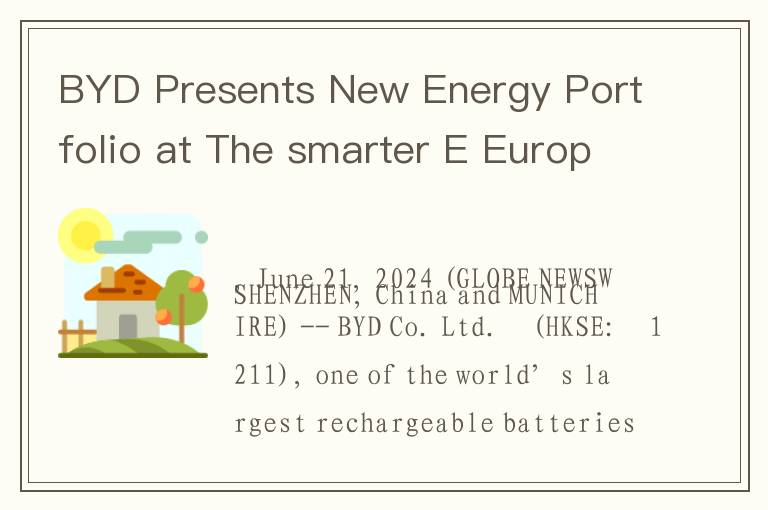 BYD Presents New Energy Portfolio at The smarter E Europe and Celebrates 1 Million Installed Battery