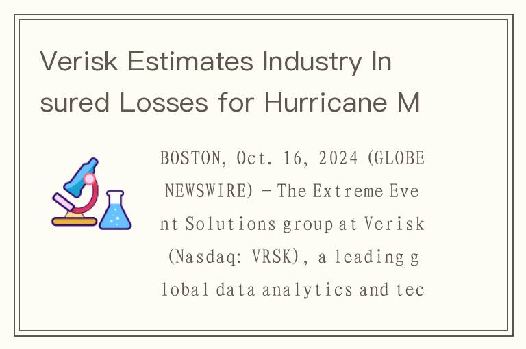 Verisk Estimates Industry Insured Losses for Hurricane Milton Will Range Between USD 30 Billion to U