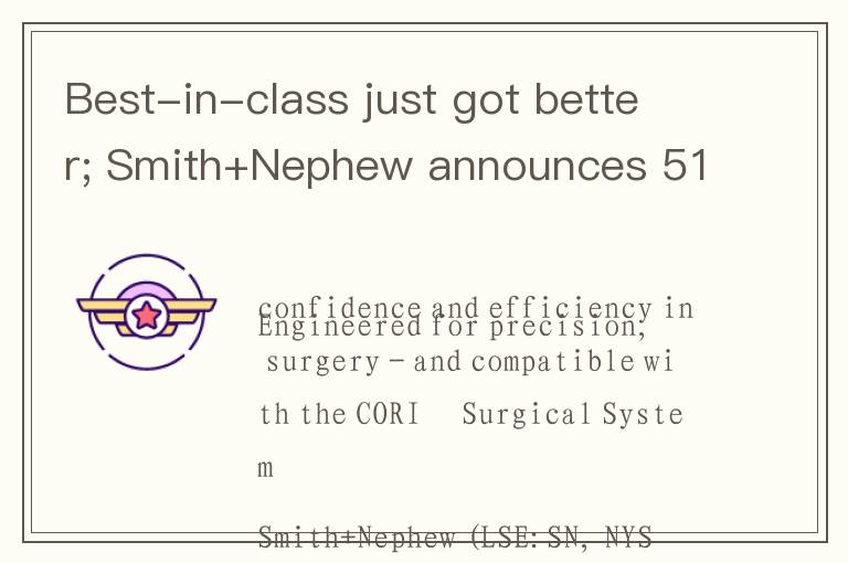 Best-in-class just got better; Smith+Nephew announces 510(k) clearance of new CATALYSTEM™ Primary Hi
