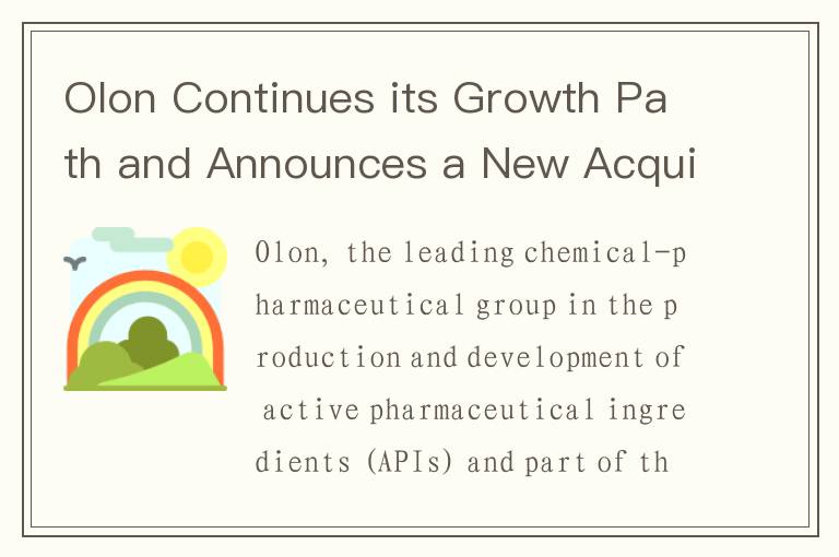 Olon Continues its Growth Path and Announces a New Acquisition