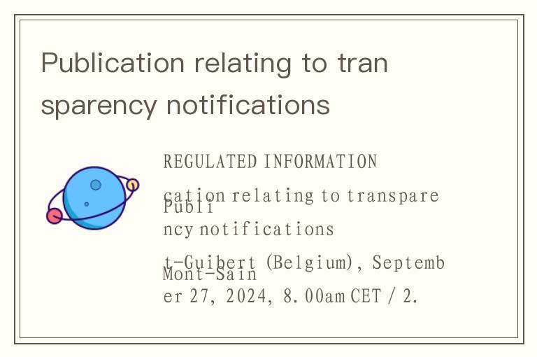 Publication relating to transparency notifications