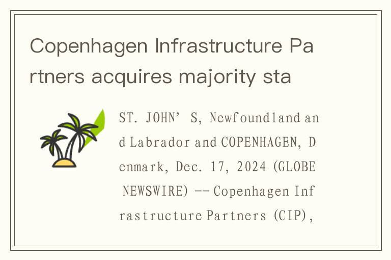 Copenhagen Infrastructure Partners acquires majority stake in ABO Energy’s wind and hydrogen project