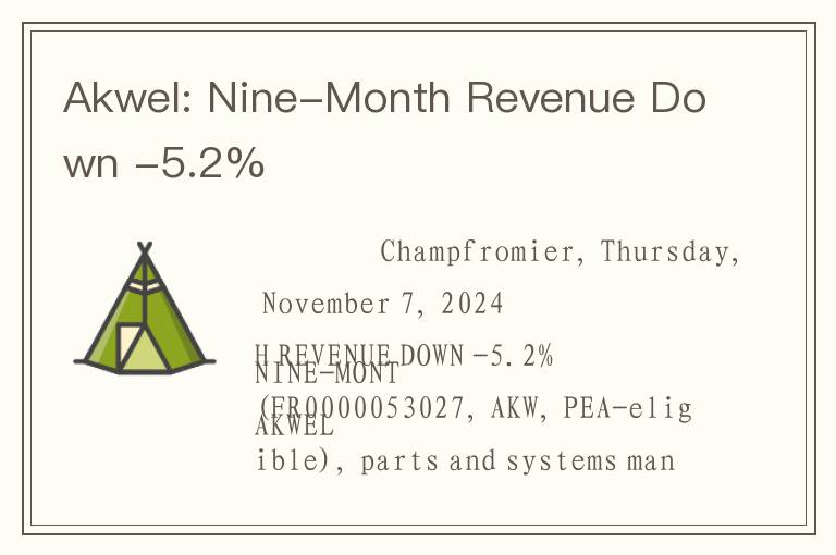 Akwel: Nine-Month Revenue Down -5.2%