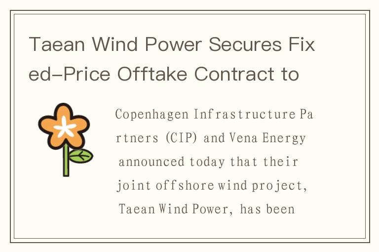 Taean Wind Power Secures Fixed-Price Offtake Contract to Develop Offshore Wind Project in Korea