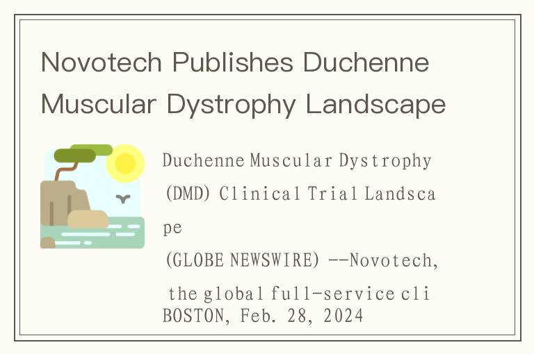 Novotech Publishes Duchenne Muscular Dystrophy Landscape Report to Support Biotech Research Planning
