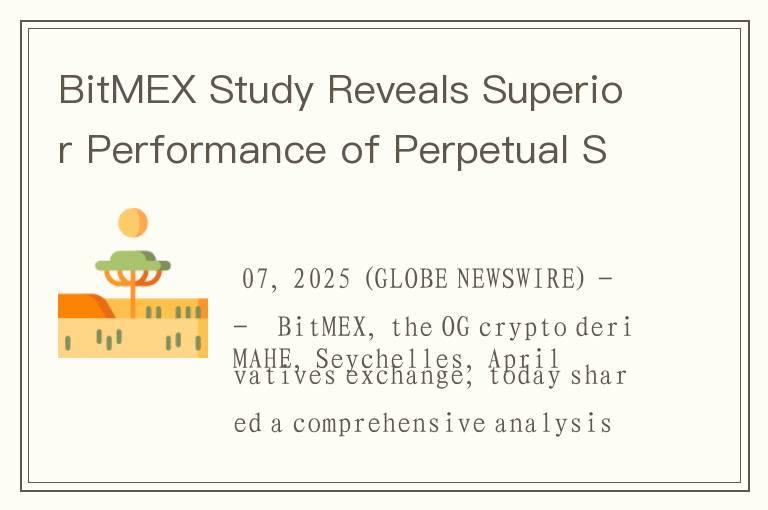 BitMEX Study Reveals Superior Performance of Perpetual Swap Listings, with an Average Price Gain of