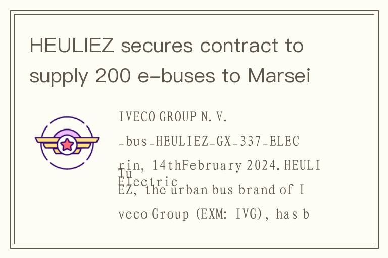 HEULIEZ secures contract to supply 200 e-buses to Marseille
