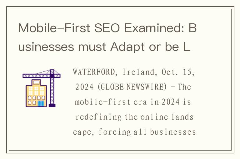 Mobile-First SEO Examined: Businesses must Adapt or be Left Behind