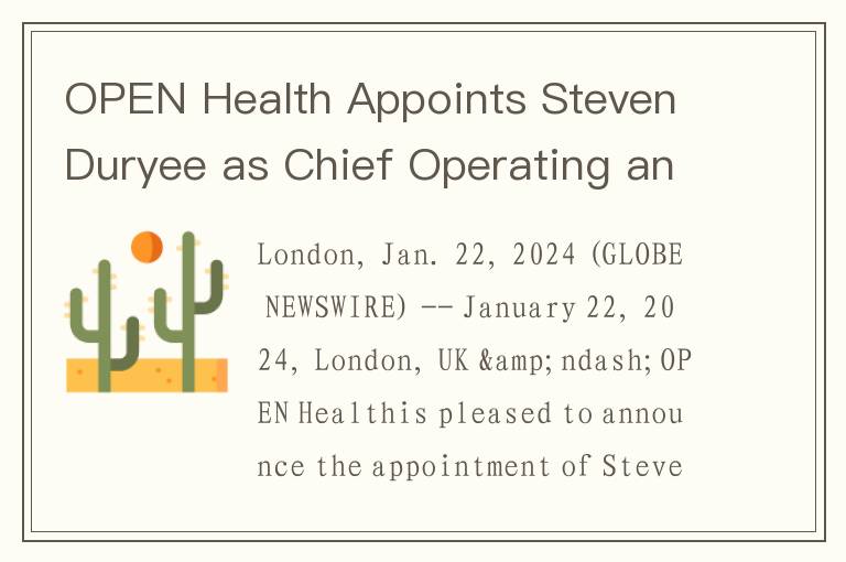 OPEN Health Appoints Steven Duryee as Chief Operating and Transformation Officer