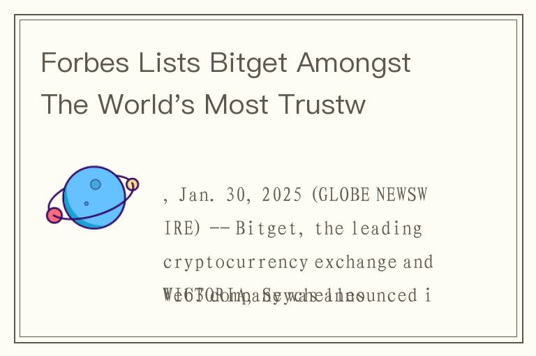 Forbes Lists Bitget Amongst The World's Most Trustworthy Crypto Exchanges