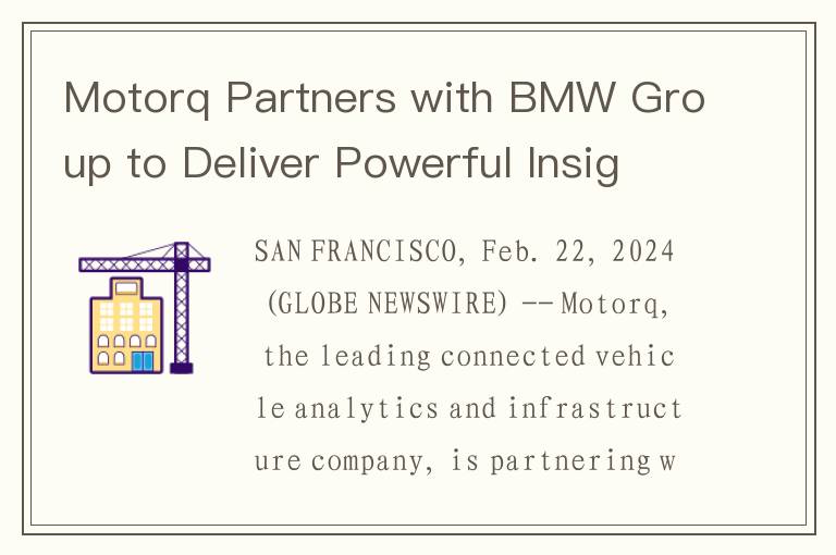 Motorq Partners with BMW Group to Deliver Powerful Insights to More Customers Worldwide