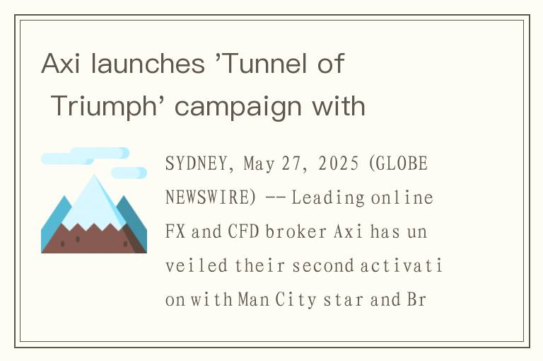Axi launches 'Tunnel of Triumph' campaign with Manchester City star, John Stones