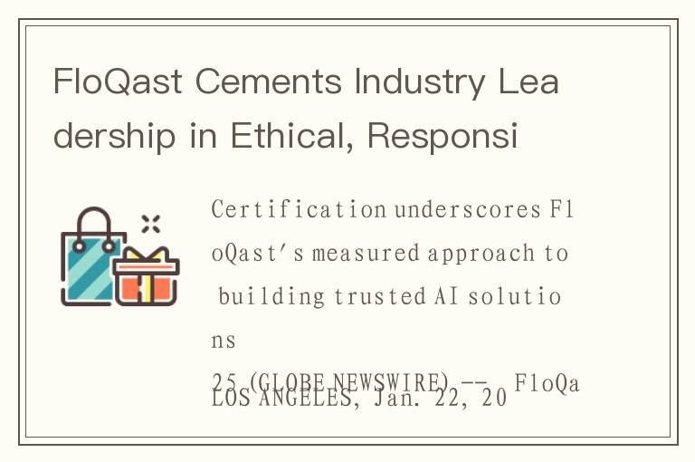 FloQast Cements Industry Leadership in Ethical, Responsible, and Auditable AI Development with ISO 4