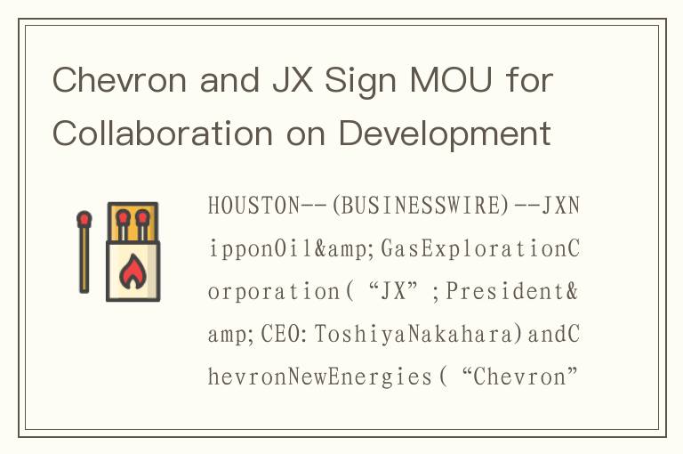 Chevron and JX Sign MOU for Collaboration on Development of CCS Value Chain