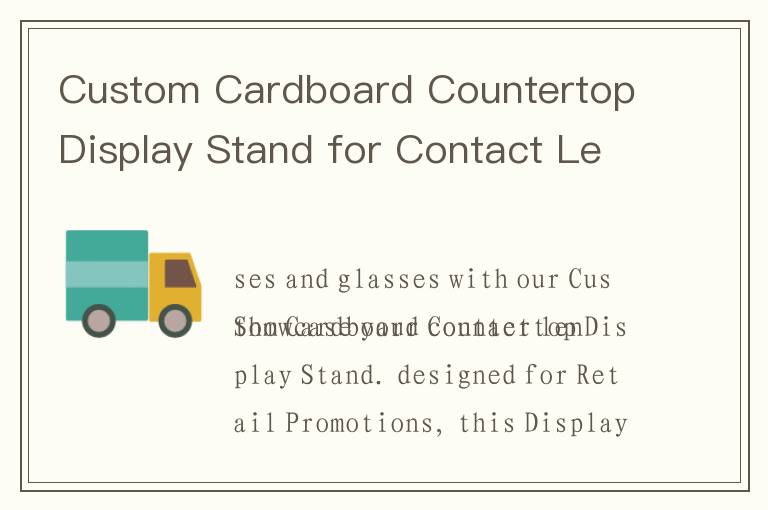 Custom Cardboard Countertop Display Stand for Contact Lenses and Glasses